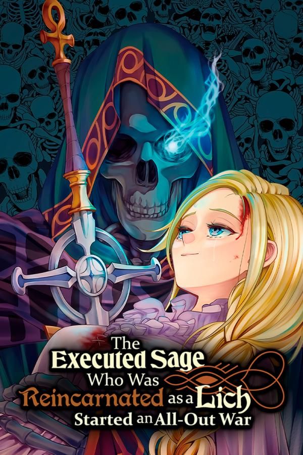 the-executed-sage-who-was-reincarnated-as-a-lich-started-an-all-out-wa